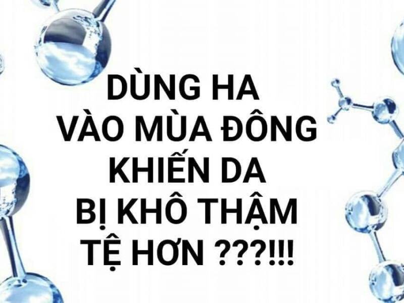 Vì sao dùng HA không đúng cách vào mùa đông có thể khiến da bị khô hơn